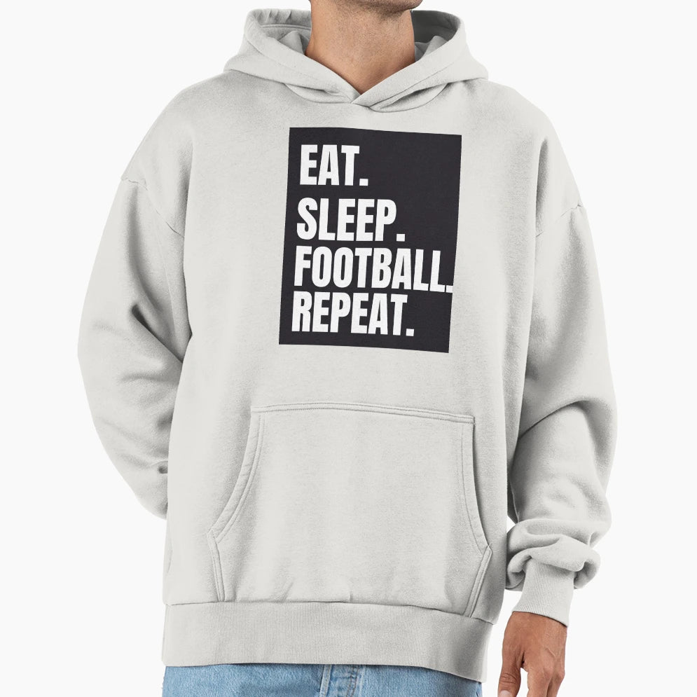 Eat Sleep Football Repeat Hoodie - Minimalist Print Unisex - T-Shirt, Sweatshirt, Hoodie