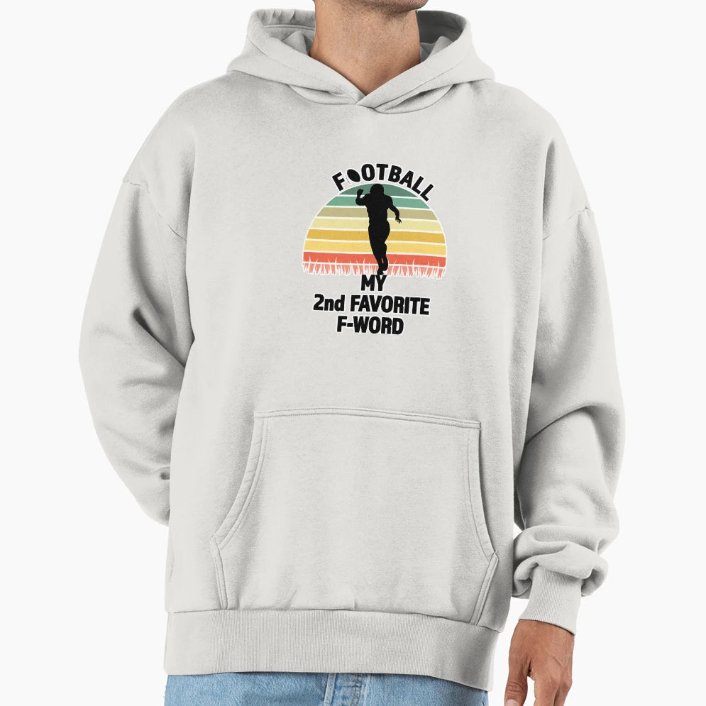 Football My 2Nd Favorite Fword Great Hoodie - Fun Novelty Design Unisex - T-Shirt, Sweatshirt, Hoodie