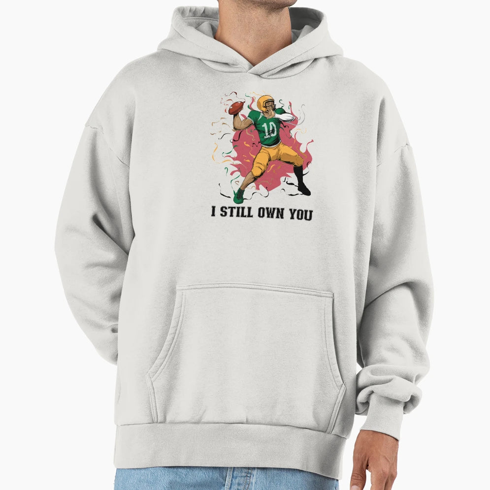 I Still Own You Trendy Sports Sport Hoodie - Streetwear Style for Adults - T-Shirt, Sweatshirt, Hoodie