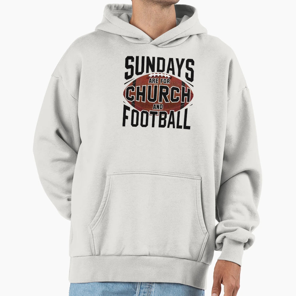 Sundays Church And Football Christian Hoodie - Streetwear Style Unisex - T-Shirt, Sweatshirt, Hoodie