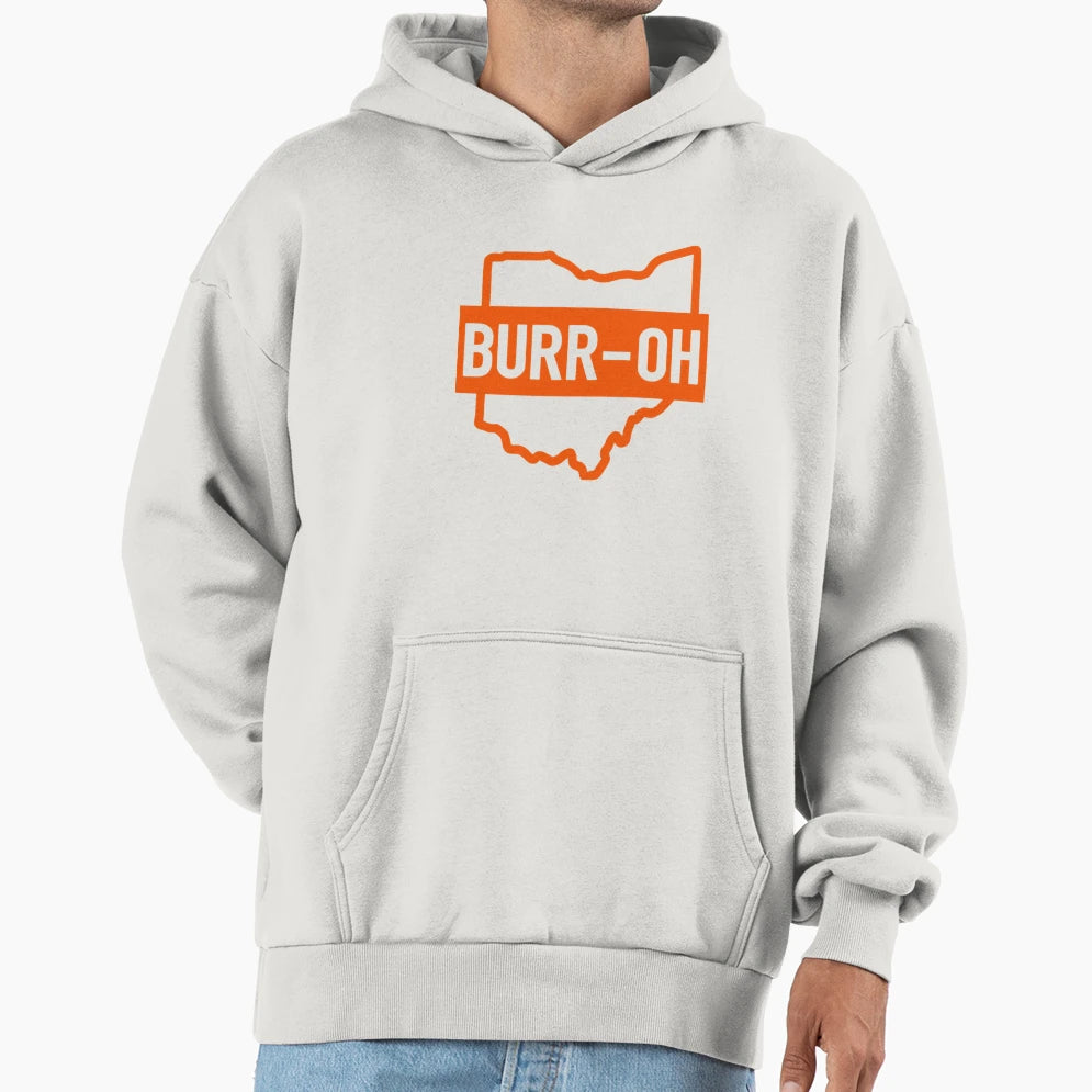Burr Oh Hoodie - Fun Novelty Design Unisex - T-Shirt, Sweatshirt, Hoodie