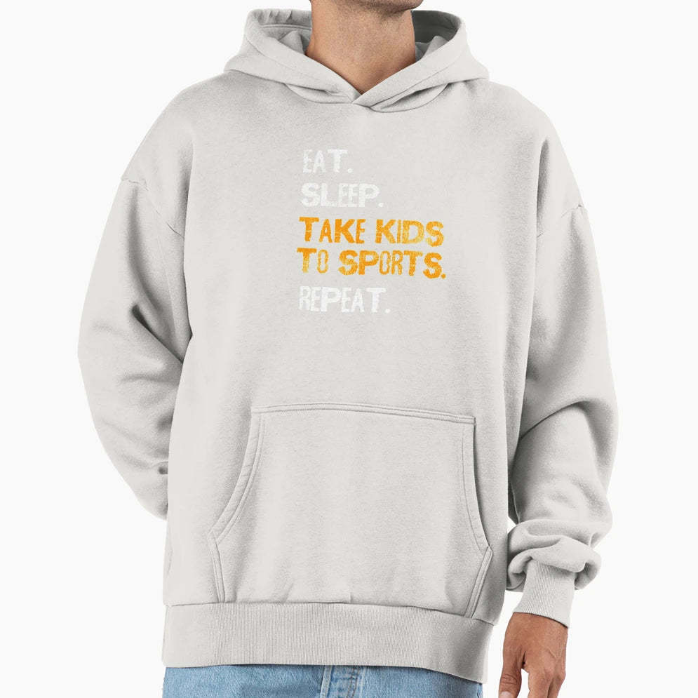 Eat Sleep Take To Sports Mom Dad Parent Hoodie - Trendy Graphic Men Women - T-Shirt, Sweatshirt, Hoodie