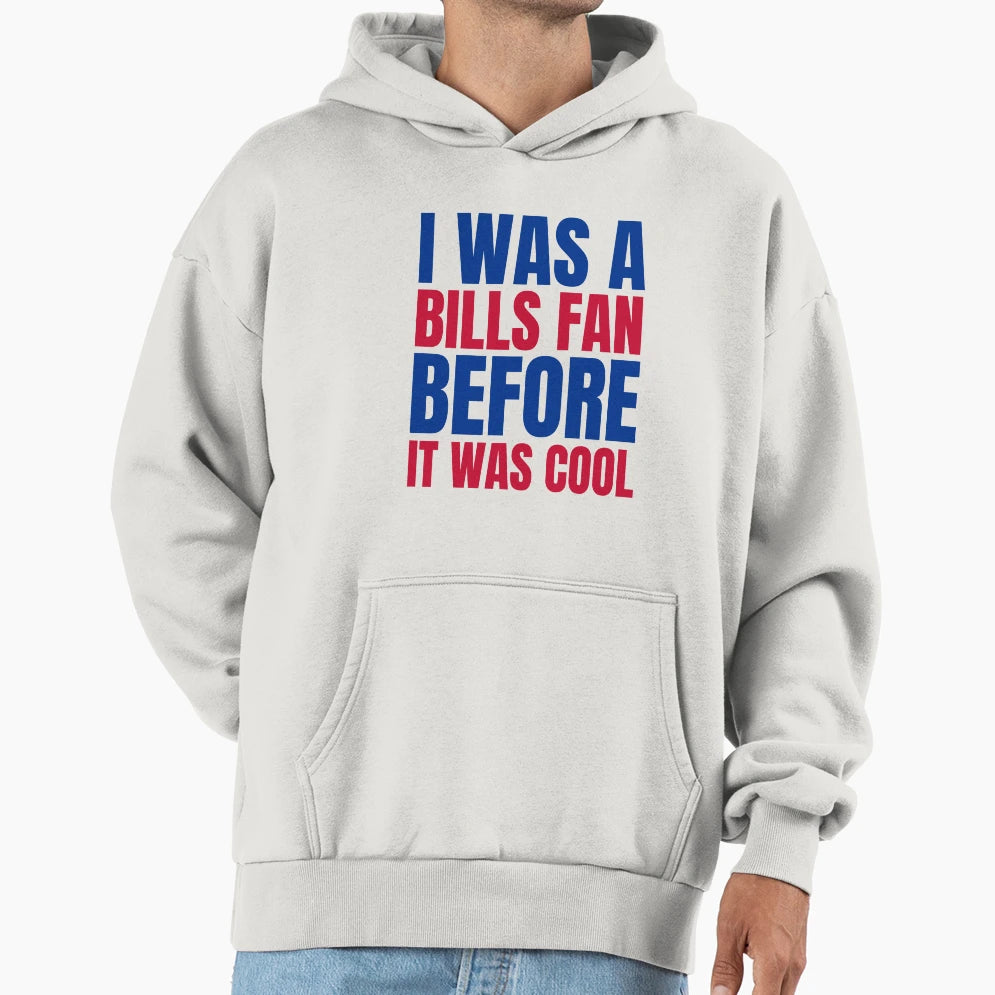 I Was Bills Fan Before I Was White T-Shirt - Fun Novelty Design for Adults - T-Shirt, Sweatshirt, Hoodie