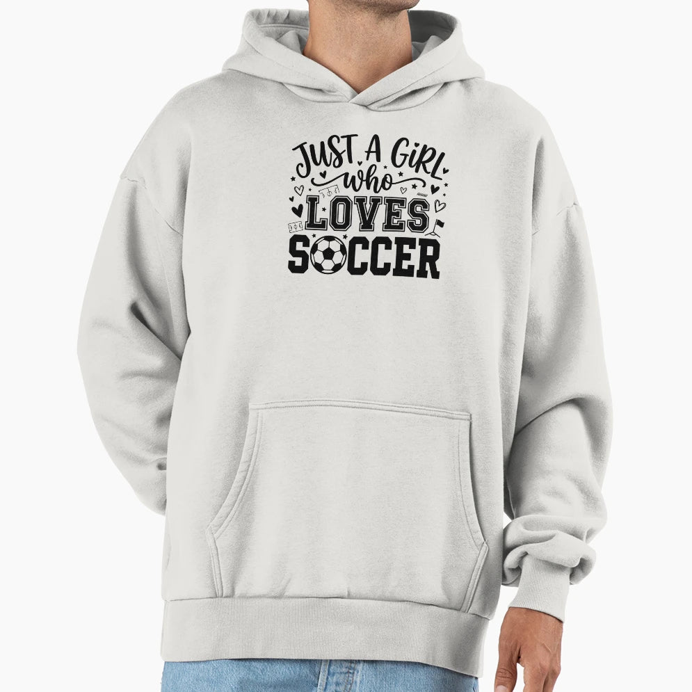 Just Who Loves Soccer Hoodie - Aesthetic Graphic Men Women - T-Shirt, Sweatshirt, Hoodie