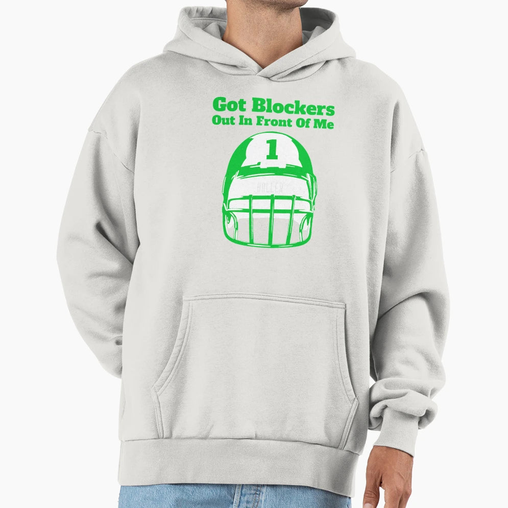 Got Blockers Out Front Me Hoodie - Unique Graphic for Adults - T-Shirt, Sweatshirt, Hoodie