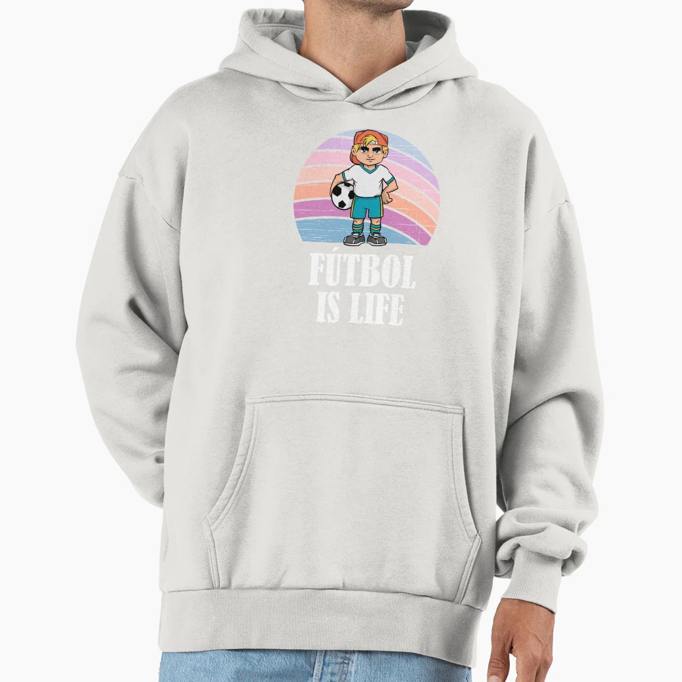 Futbol Is Life Soccer Lover Football Hoodie - Streetwear Style for Adults - T-Shirt, Sweatshirt, Hoodie