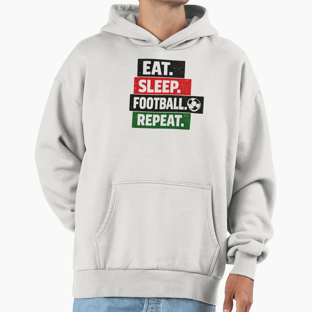 Eat Sleep Football Repeat Hoodie - Fun Novelty Design Unisex - T-Shirt, Sweatshirt, Hoodie