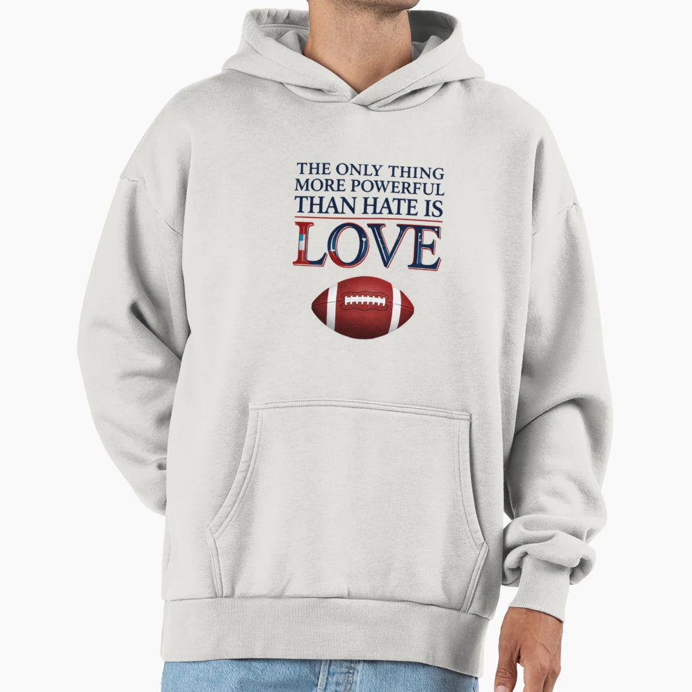 Only Thing More Powerful Than Hate Hoodie - Fun Novelty Design for Adults - T-Shirt, Sweatshirt, Hoodie