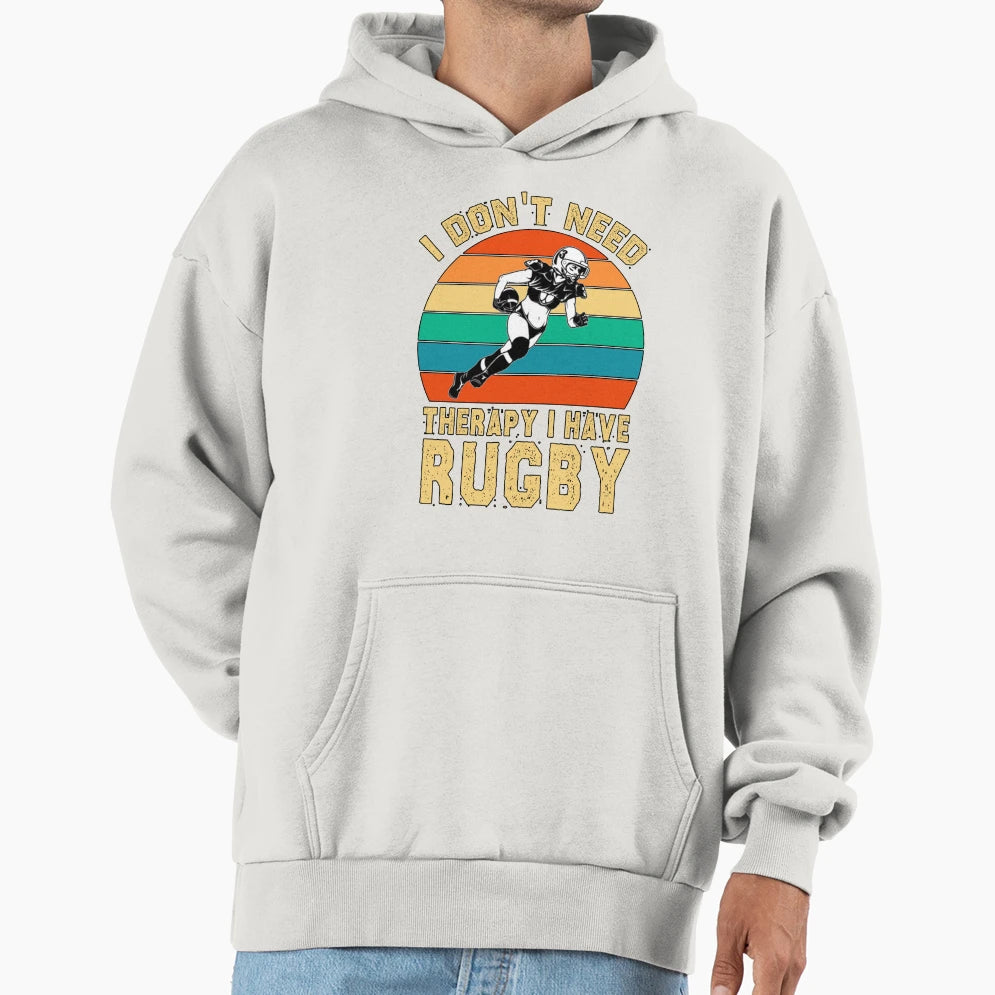Funny Rugby Gift I Dont Need Therapy I Have Hoodie - Trendy Graphic Unisex - T-Shirt, Sweatshirt, Hoodie
