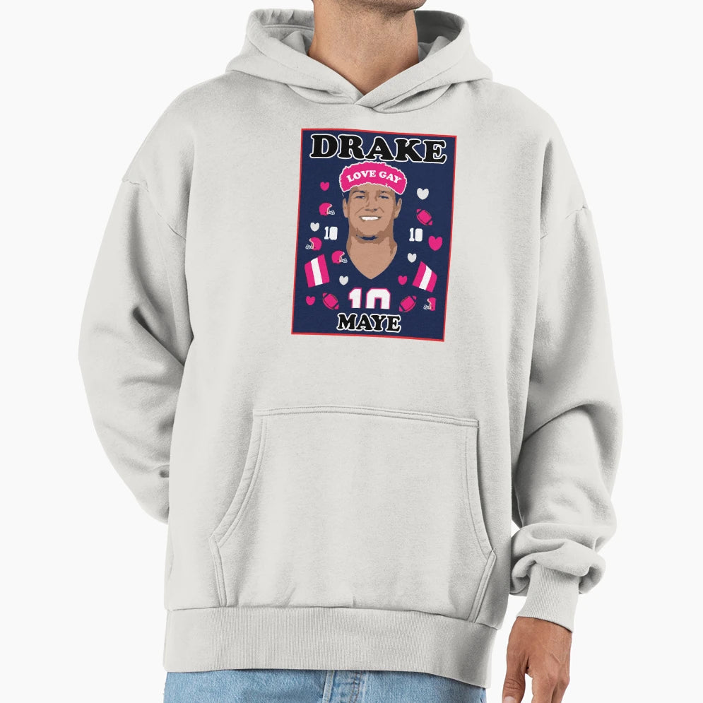 Love Drake Maye Hoodie - Aesthetic Graphic Unisex - T-Shirt, Sweatshirt, Hoodie