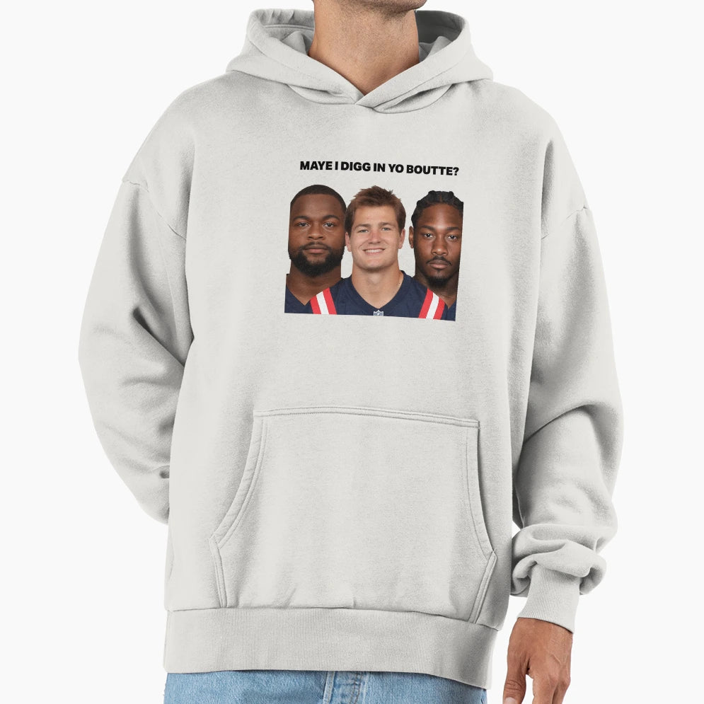 Maye I Digg Yo Boutte Hoodie - Fun Novelty Design Men Women - T-Shirt, Sweatshirt, Hoodie