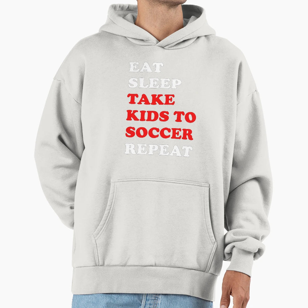 Eat Sleep Take To Soccer Repeat Gift Team T-Shirt - Novelty Apparel Unisex - T-Shirt, Sweatshirt, Hoodie