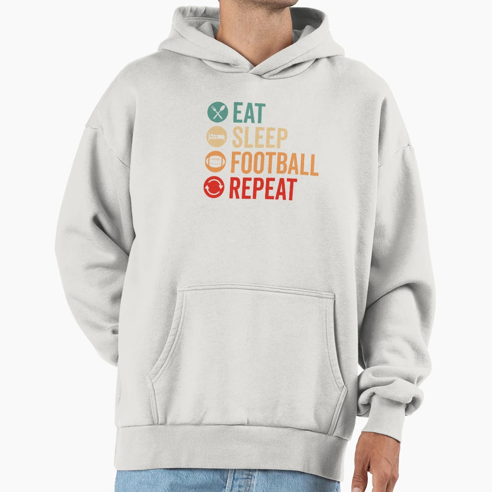 Eat Sleep Football Repeat Hoodie - Novelty Apparel Unisex - T-Shirt, Sweatshirt, Hoodie