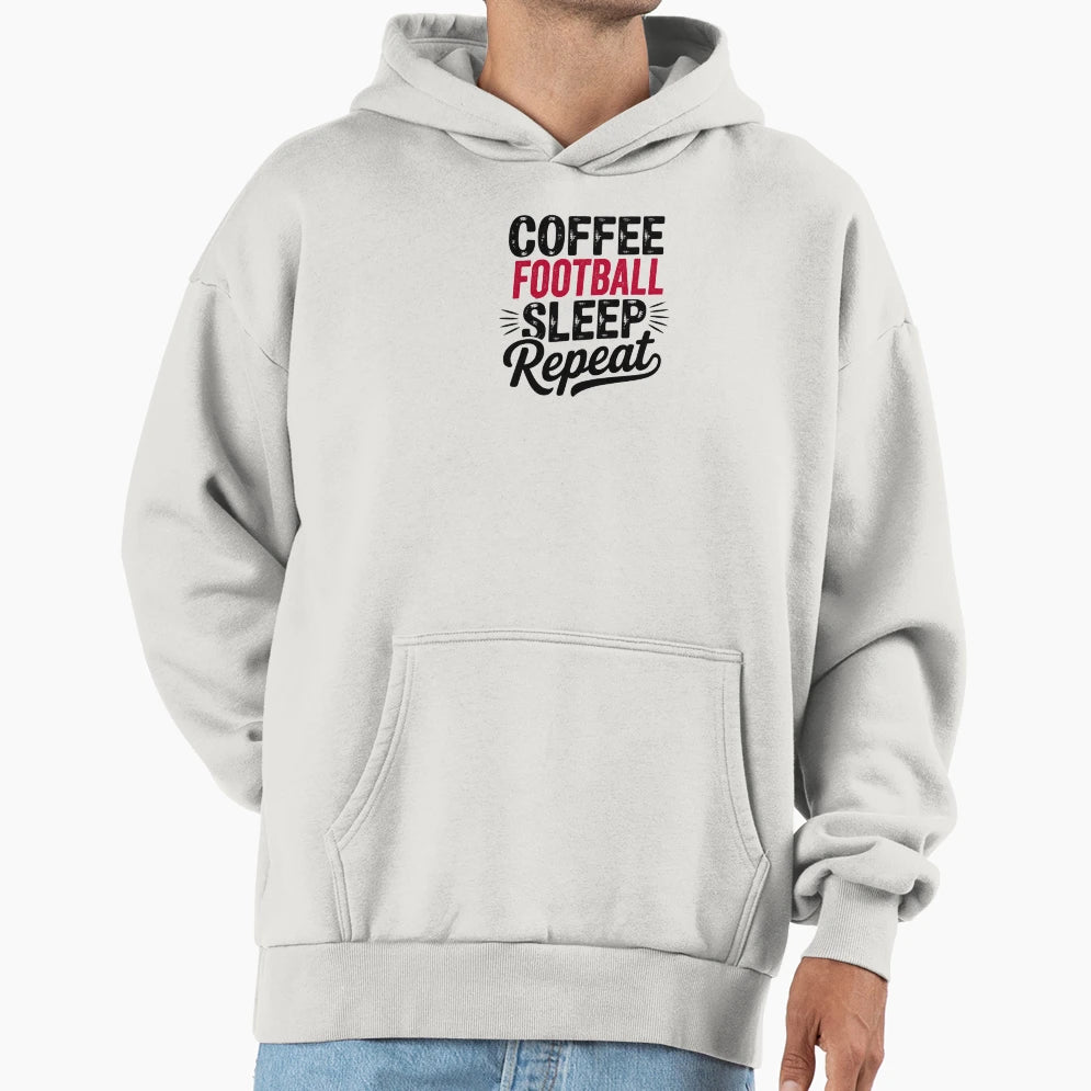 Coffee Football Sleep Repeat Funny Hoodie - Streetwear Style for Adults - T-Shirt, Sweatshirt, Hoodie
