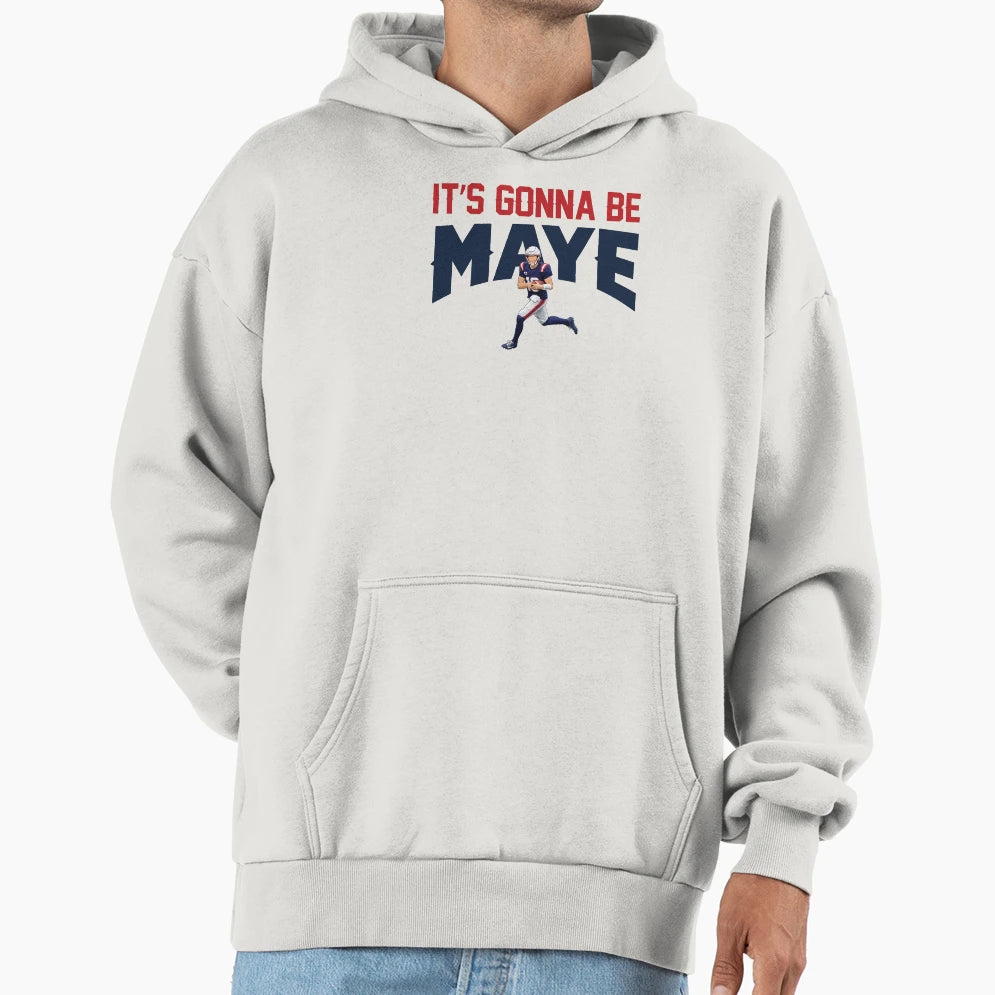 Its Gonna Be Maye Hoodie - Trendy Graphic Unisex - T-Shirt, Sweatshirt, Hoodie