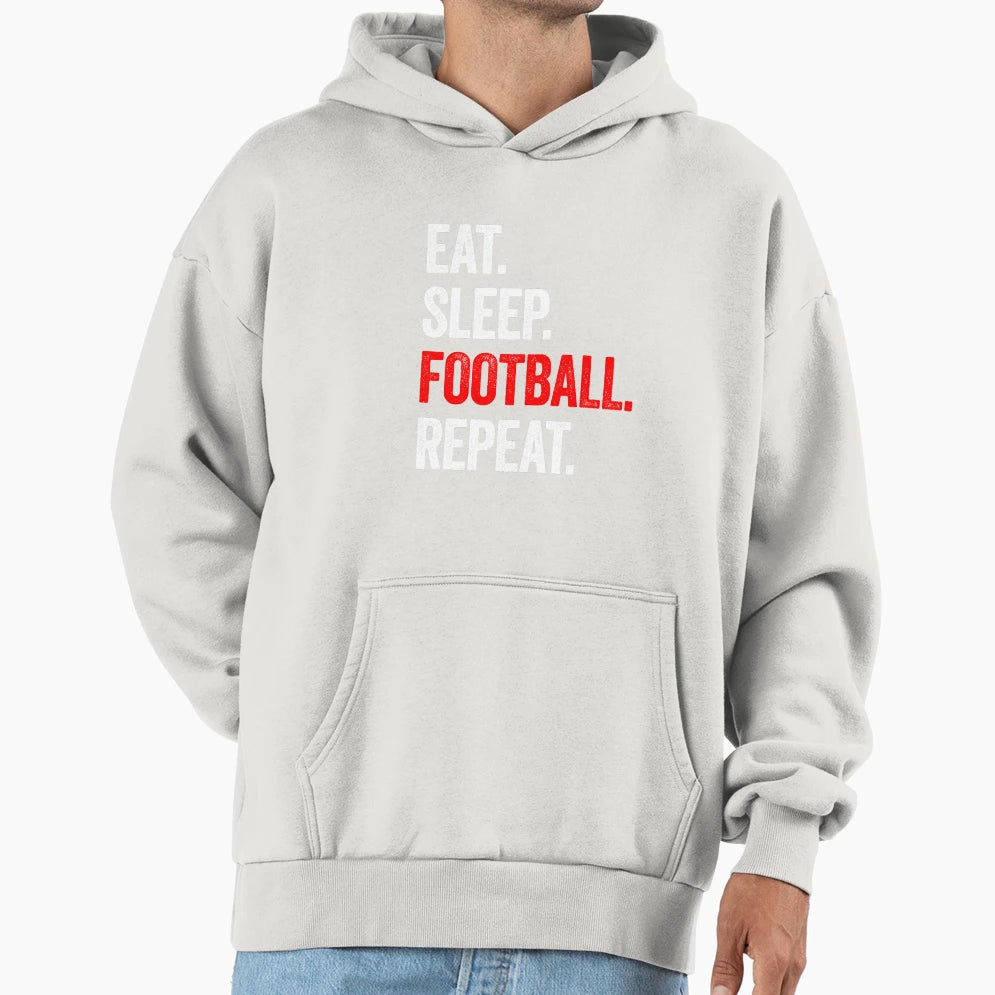 Eat Sleep Football Repeat Hoodie - Graphic Print Men Women - T-Shirt, Sweatshirt, Hoodie