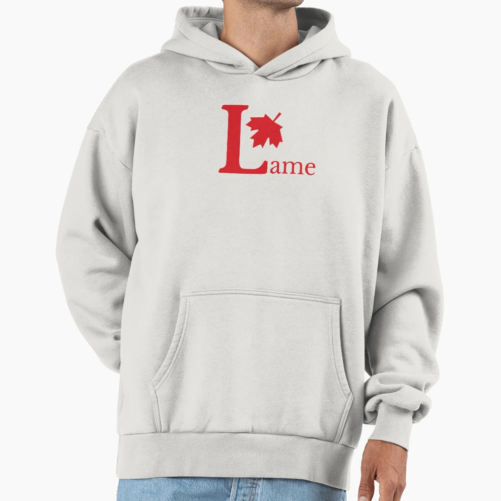 Lame Liberals Hoodie - Streetwear Style Unisex - T-Shirt, Sweatshirt, Hoodie