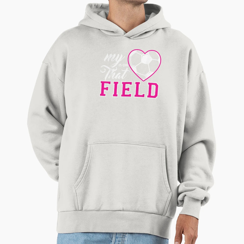 My Heart Is That Field Soccer Hoodie - Casual Everyday Wear for Adults - T-Shirt, Sweatshirt, Hoodie