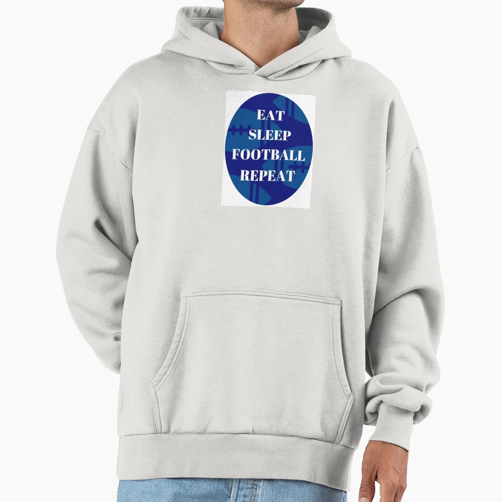Eat Sleep Football Repeat Hoodie - Fun Novelty Design Men Women - T-Shirt, Sweatshirt, Hoodie