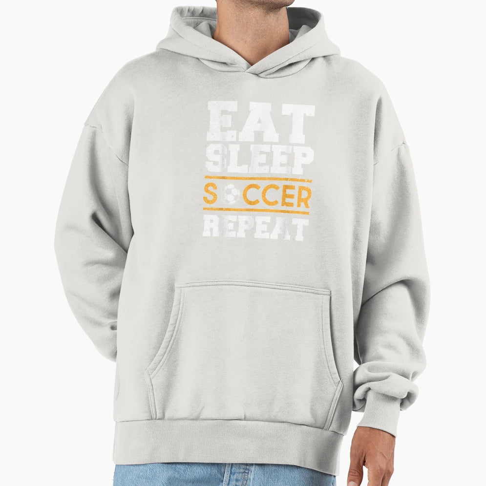 Eat Sleep Soccer Repeat Soccer Player Gift Hoodie - Minimalist Print Unisex - T-Shirt, Sweatshirt, Hoodie