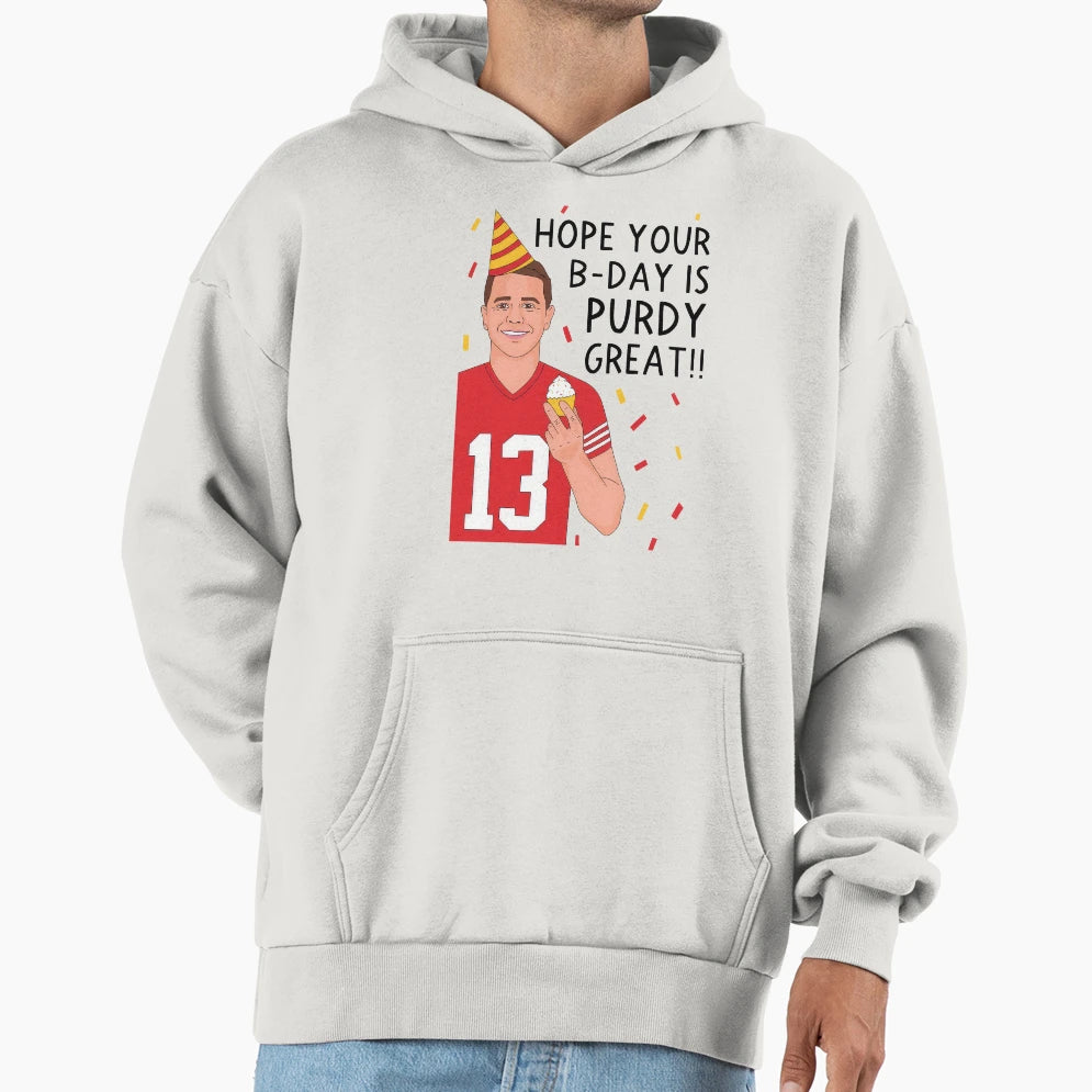 BP Hope Your Birthday Is Purdy Great Hoodie - Custom Art Print for Adults - T-Shirt, Sweatshirt, Hoodie