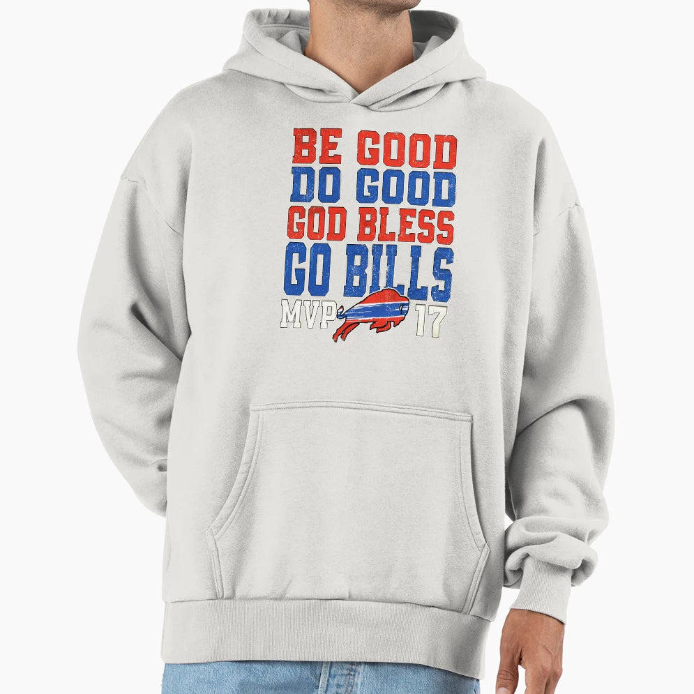 Be Good Do Good God Bless Go Bills Hoodie - Aesthetic Graphic for Adults - T-Shirt, Sweatshirt, Hoodie