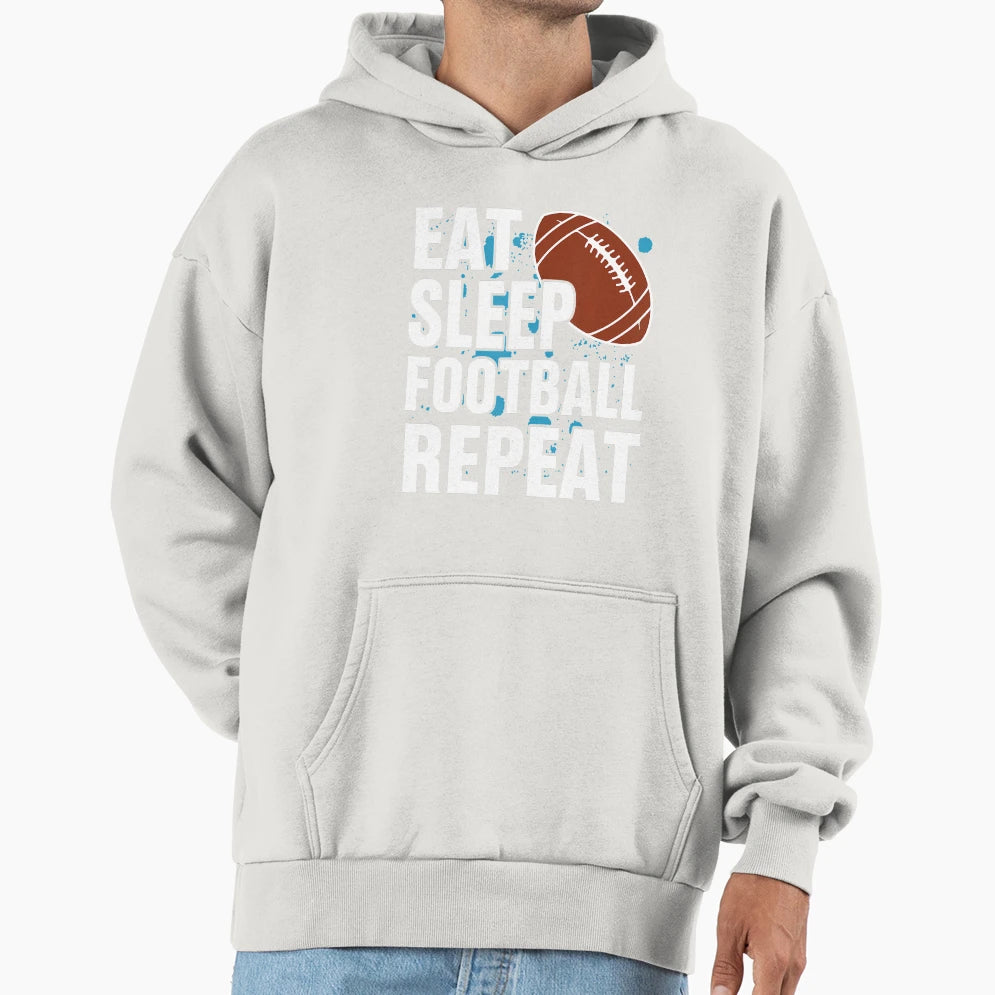 Eat Sleep Football Repeat Hoodie - Fun Novelty Design for Adults - T-Shirt, Sweatshirt, Hoodie