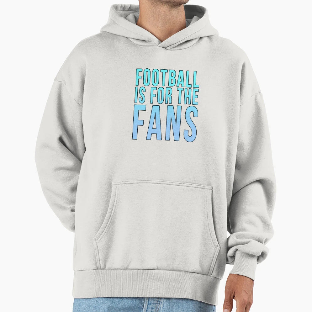 Football Is Fans Blue Hoodie - Custom Art Print Unisex - T-Shirt, Sweatshirt, Hoodie