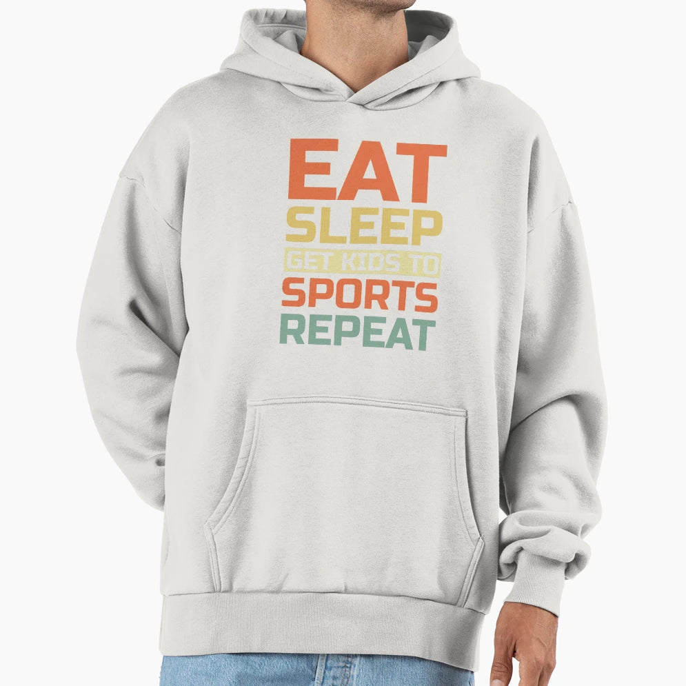 Eat Sleep Get To Sports Repeat Hoodie - Trendy Graphic Men Women - T-Shirt, Sweatshirt, Hoodie