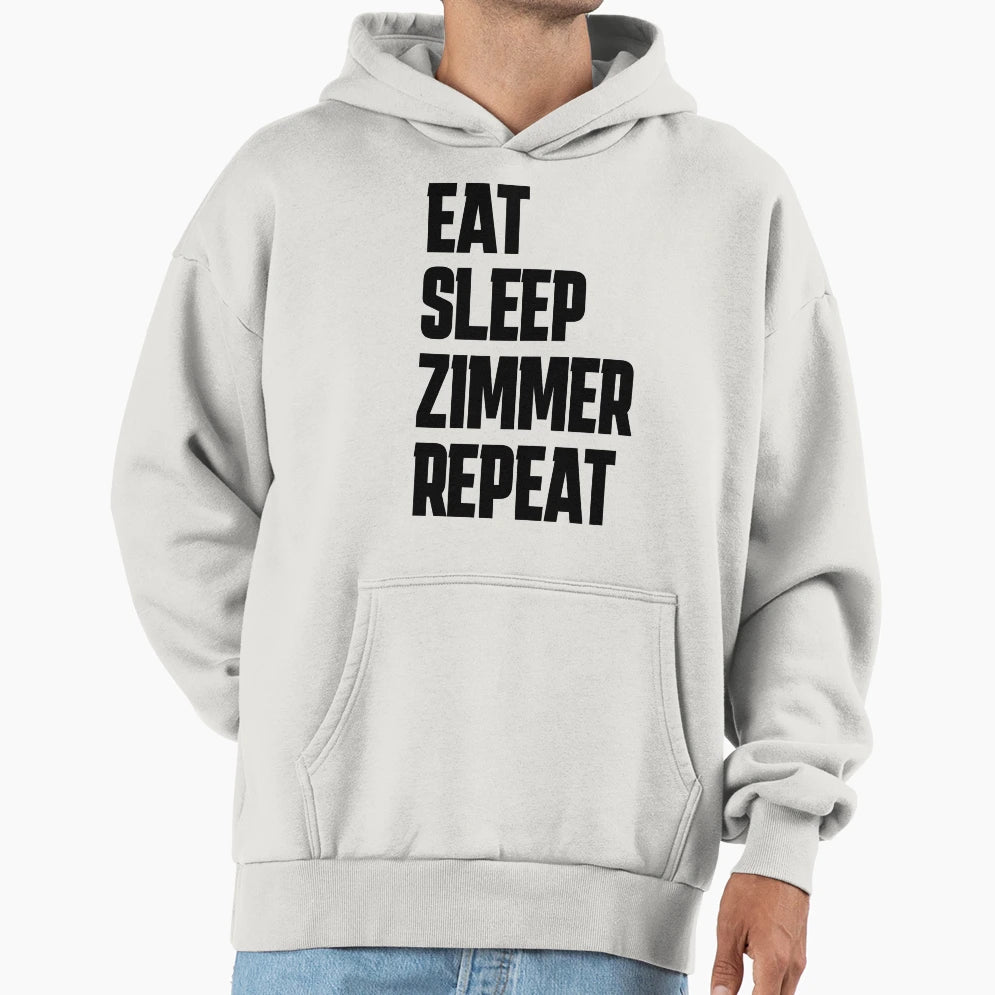 Eat Sleep Zimmer Repeat Hoodie - Fun Novelty Design Men Women - T-Shirt, Sweatshirt, Hoodie