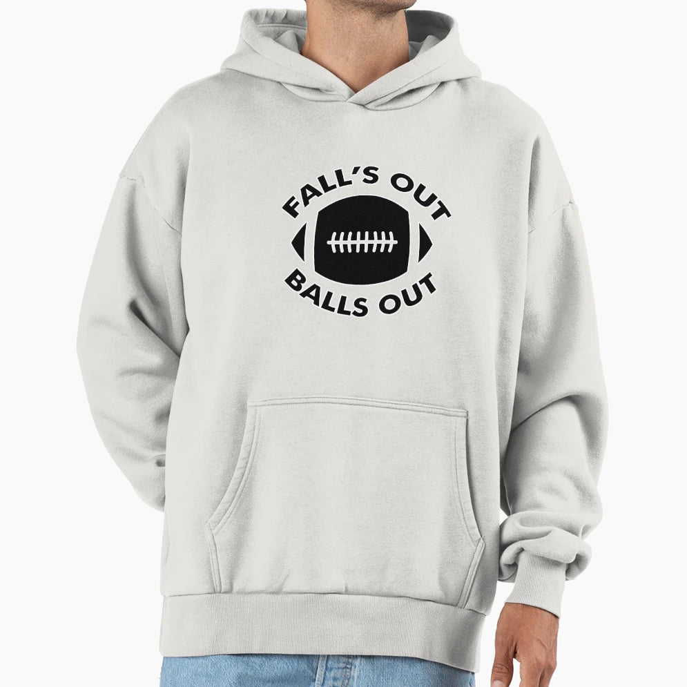 Falls Out Balls Out Funny American Hoodie - Unique Graphic for Adults - T-Shirt, Sweatshirt, Hoodie