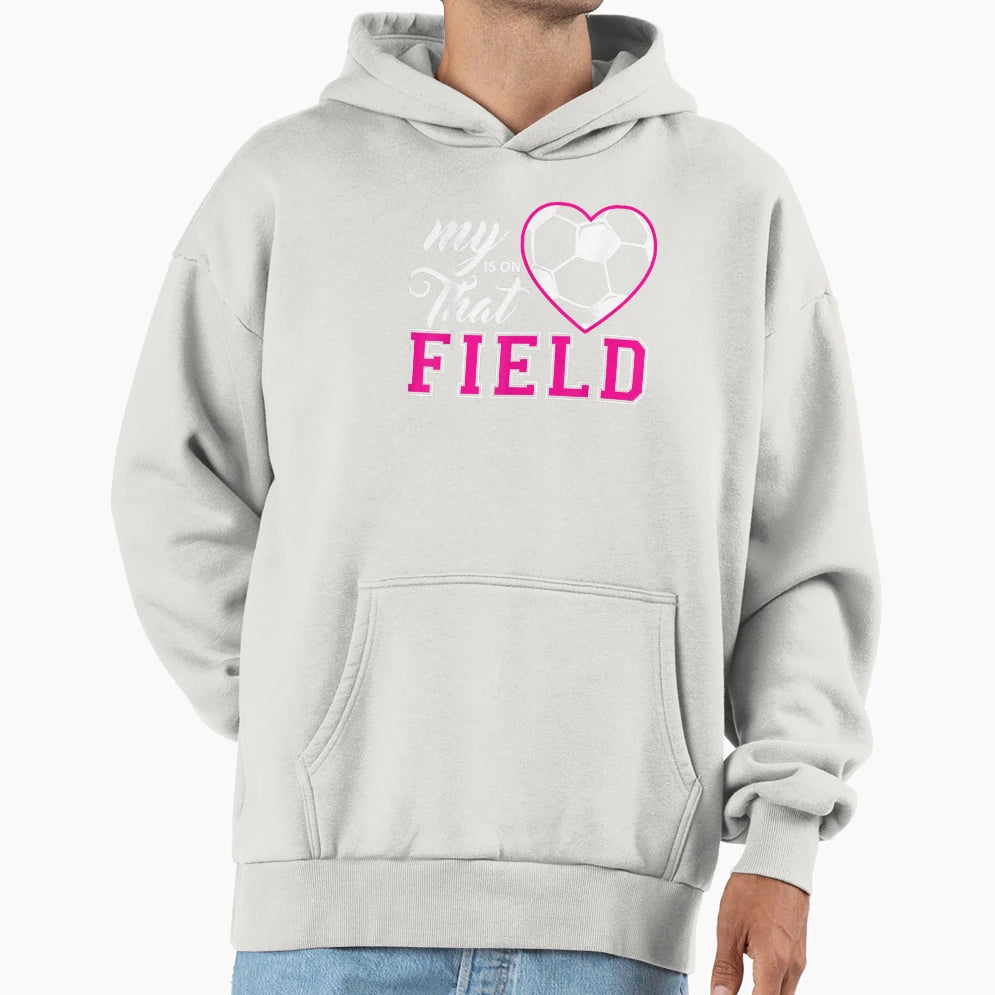 My Heart Is That Field Soccer Moms And Hoodie - Aesthetic Graphic Unisex - T-Shirt, Sweatshirt, Hoodie