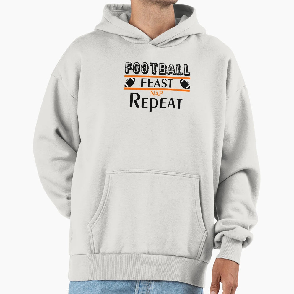 Football Feast Nap Repeat Funny Hoodie - Graphic Print Men Women - T-Shirt, Sweatshirt, Hoodie