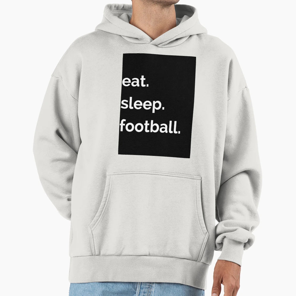 Eat Sleep Football Hoodie - Minimalist Print Men Women - T-Shirt, Sweatshirt, Hoodie