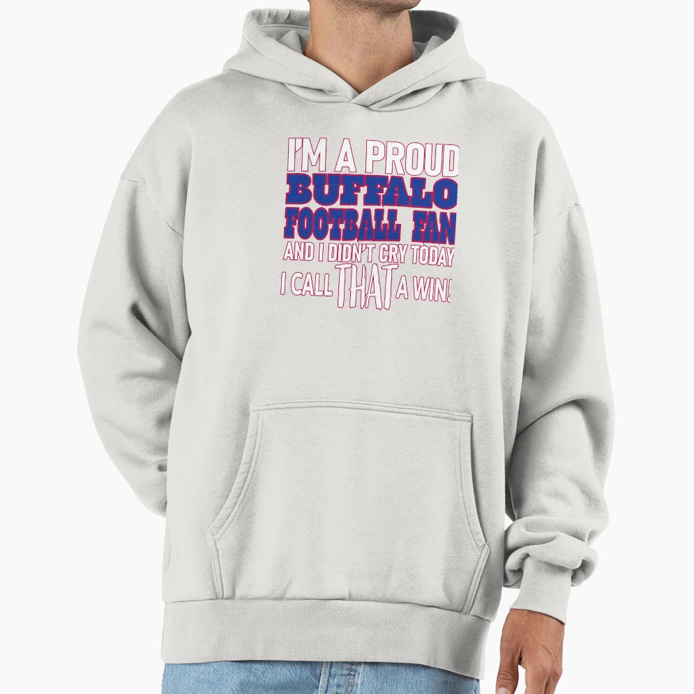 Proud Buffalo Football Fan Didnt Cry Hoodie - Aesthetic Graphic for Adults - T-Shirt, Sweatshirt, Hoodie