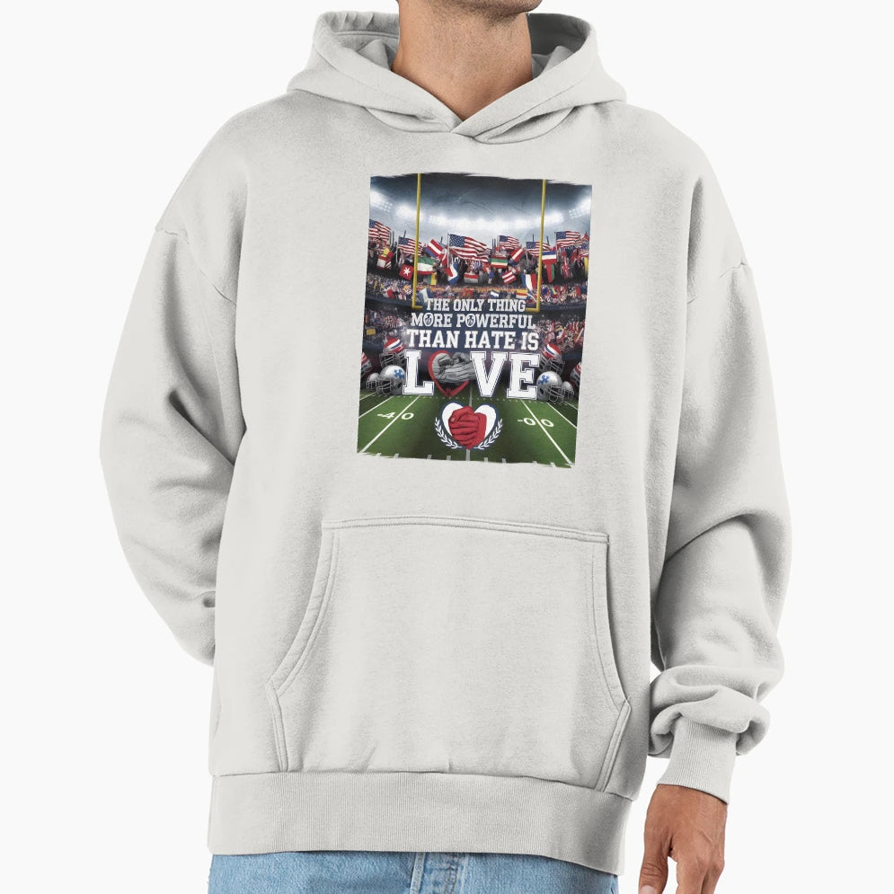 Only Thing More Powerful Than Hate Is Hoodie - Streetwear Style for Adults - T-Shirt, Sweatshirt, Hoodie