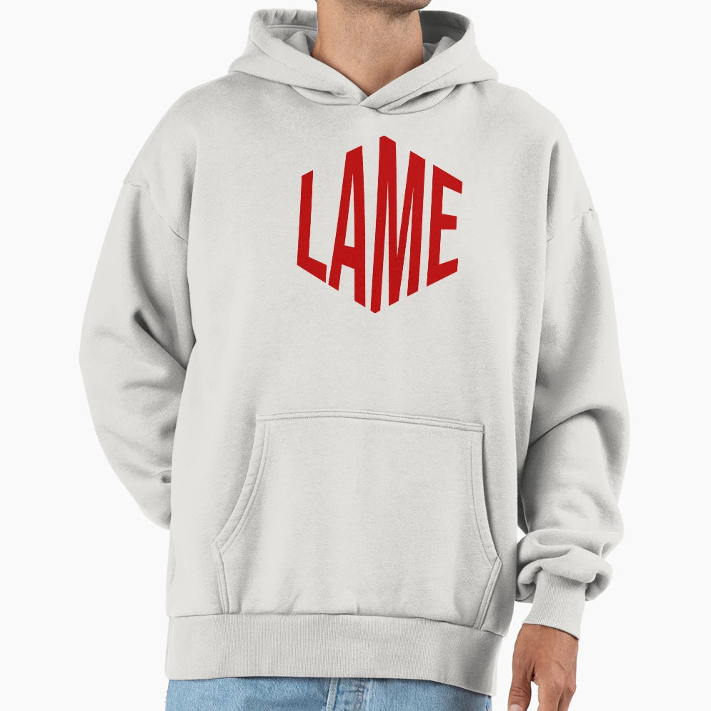 Lame Hoodie - Minimalist Print Unisex - T-Shirt, Sweatshirt, Hoodie