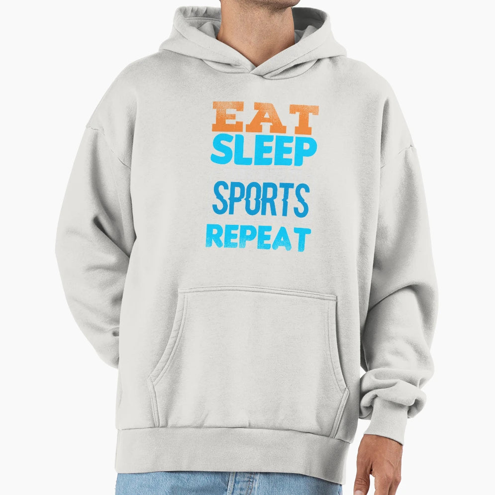 Eat Sleep Sports Repeat Hoodie - Graphic Print Men Women - T-Shirt, Sweatshirt, Hoodie
