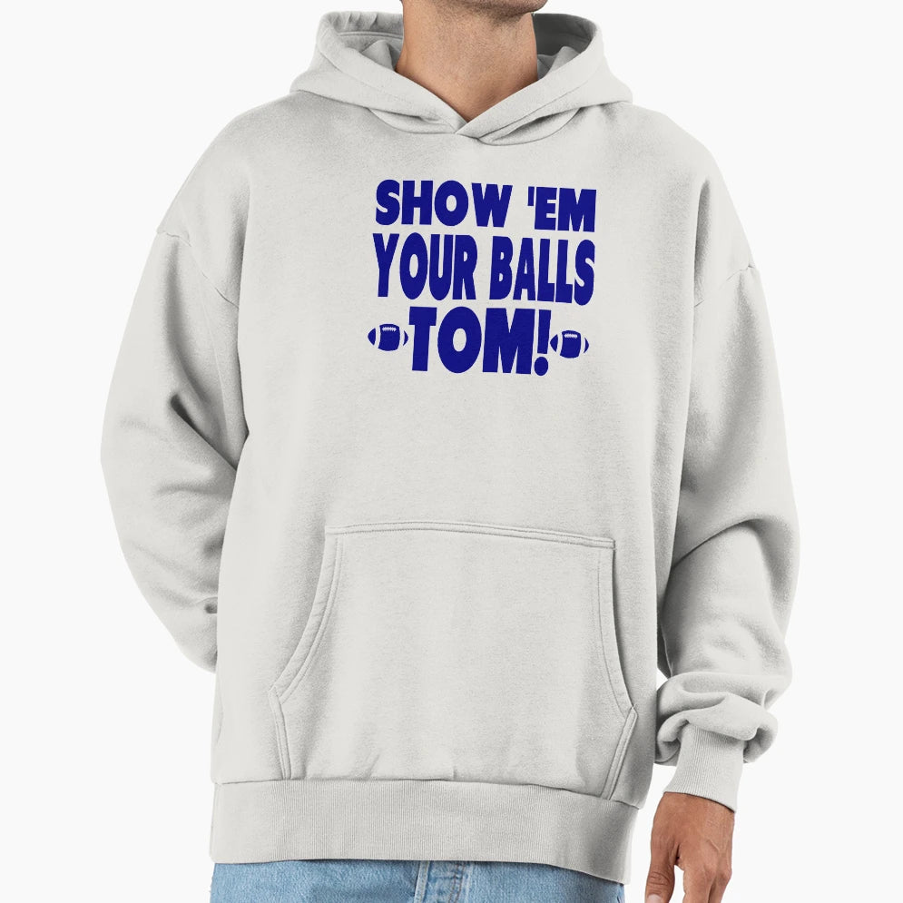 Show Them Your Balls Tom Blue Hoodie - Streetwear Style for Adults - T-Shirt, Sweatshirt, Hoodie