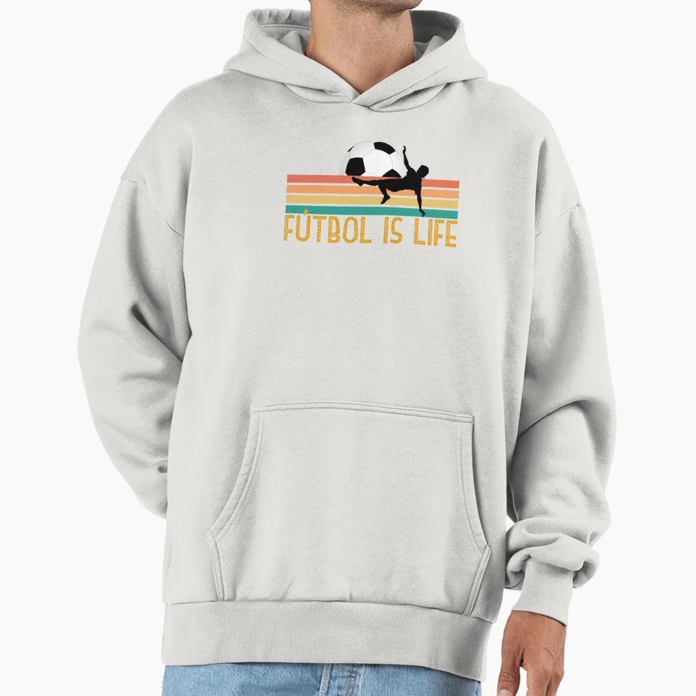 Futbol Is Life Gifts Soccer Players Hoodie - Streetwear Style for Adults - T-Shirt, Sweatshirt, Hoodie