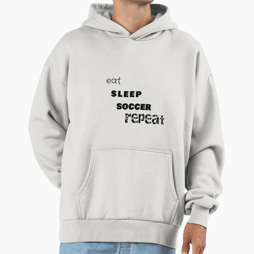 Eat Sleep Soccer Repeat Hoodie - Casual Everyday Wear for Adults - T-Shirt, Sweatshirt, Hoodie