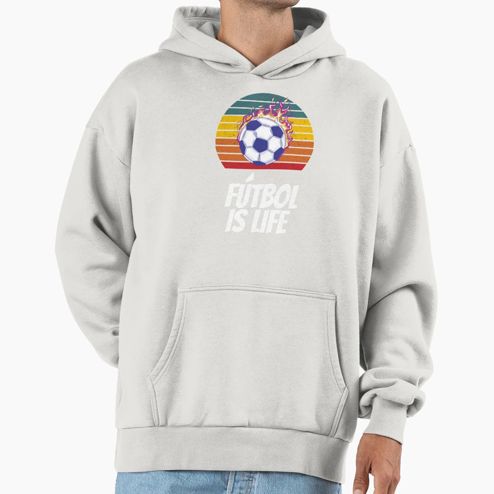 Futbol Is Life Soccer Lover Football Fan Hoodie - Novelty Apparel Unisex - T-Shirt, Sweatshirt, Hoodie