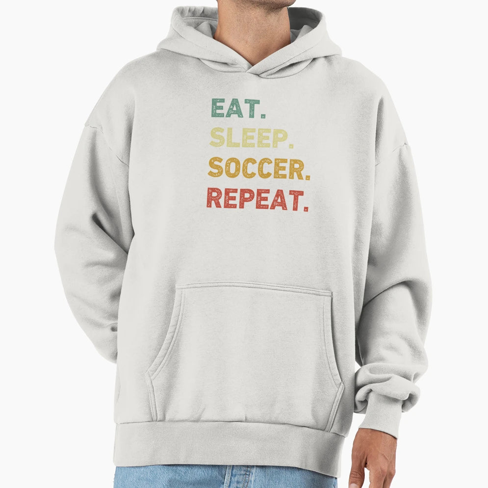 Eat Sleep Soccer Repeat Funny Soccer Hoodie - Aesthetic Graphic Men Women - T-Shirt, Sweatshirt, Hoodie