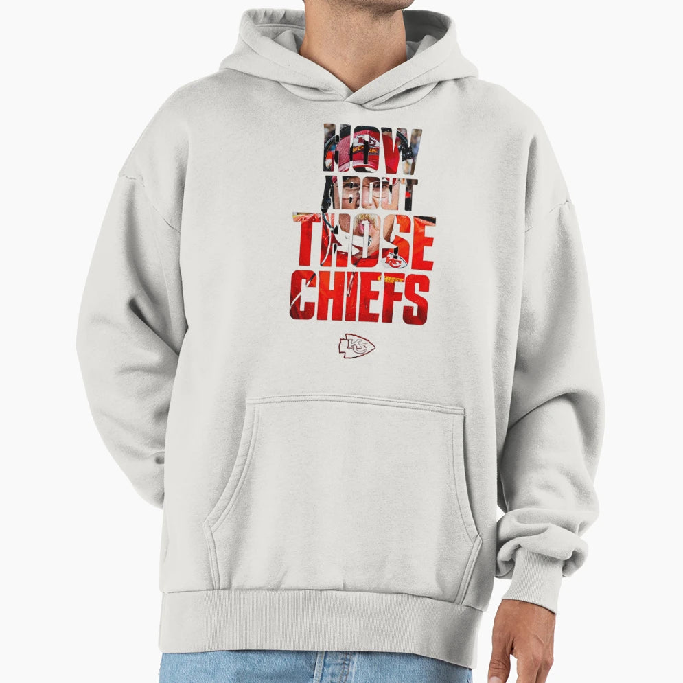 How About Those Chiefs Hoodie - Fun Novelty Design for Adults - T-Shirt, Sweatshirt, Hoodie