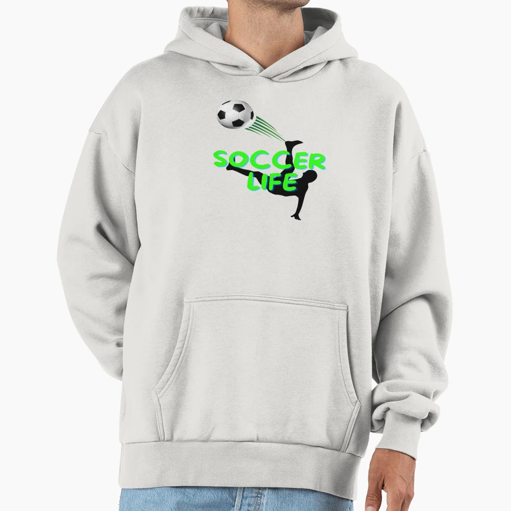 Soccer Life Hoodie - Novelty Apparel Men Women - T-Shirt, Sweatshirt, Hoodie