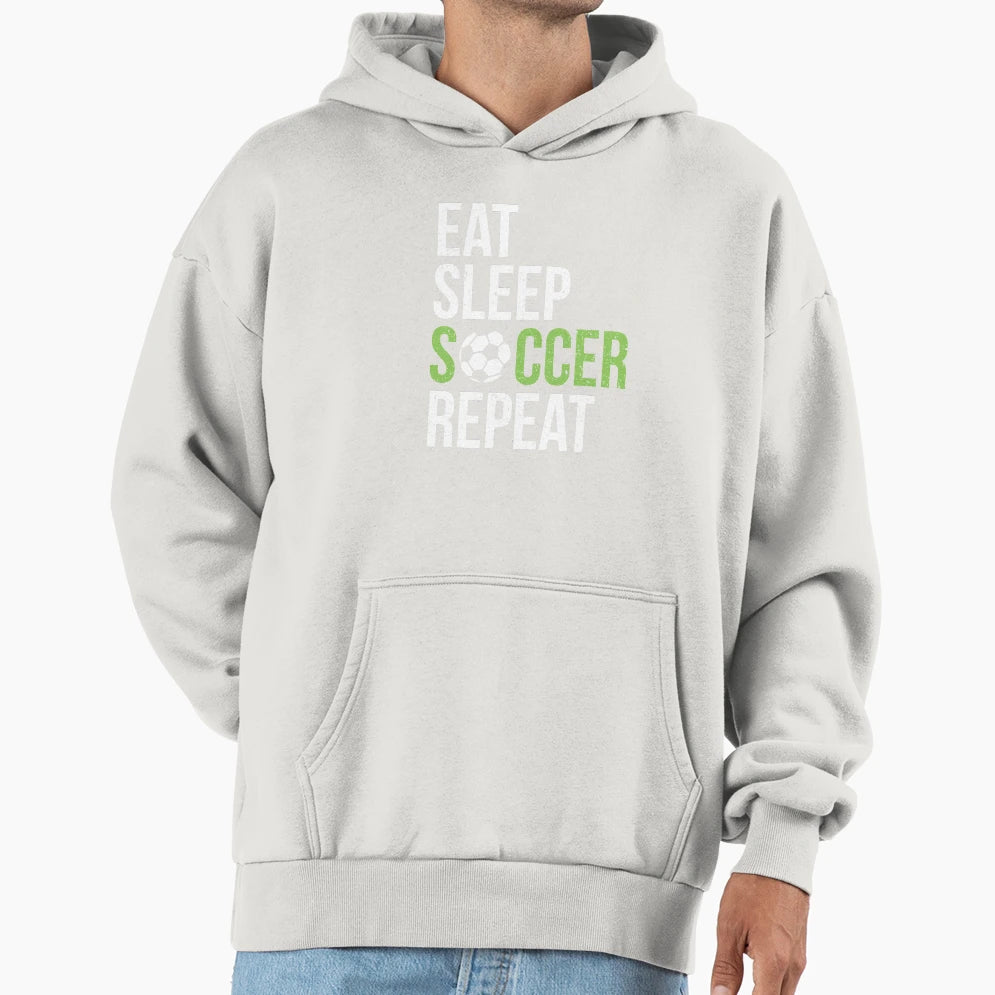 Eat Sleep Soccer Repeat Hoodie - Novelty Apparel for Adults - T-Shirt, Sweatshirt, Hoodie