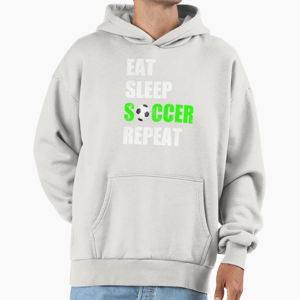 Eat Sleep Soccer Repeat Hoodie - Unique Graphic Unisex - T-Shirt, Sweatshirt, Hoodie