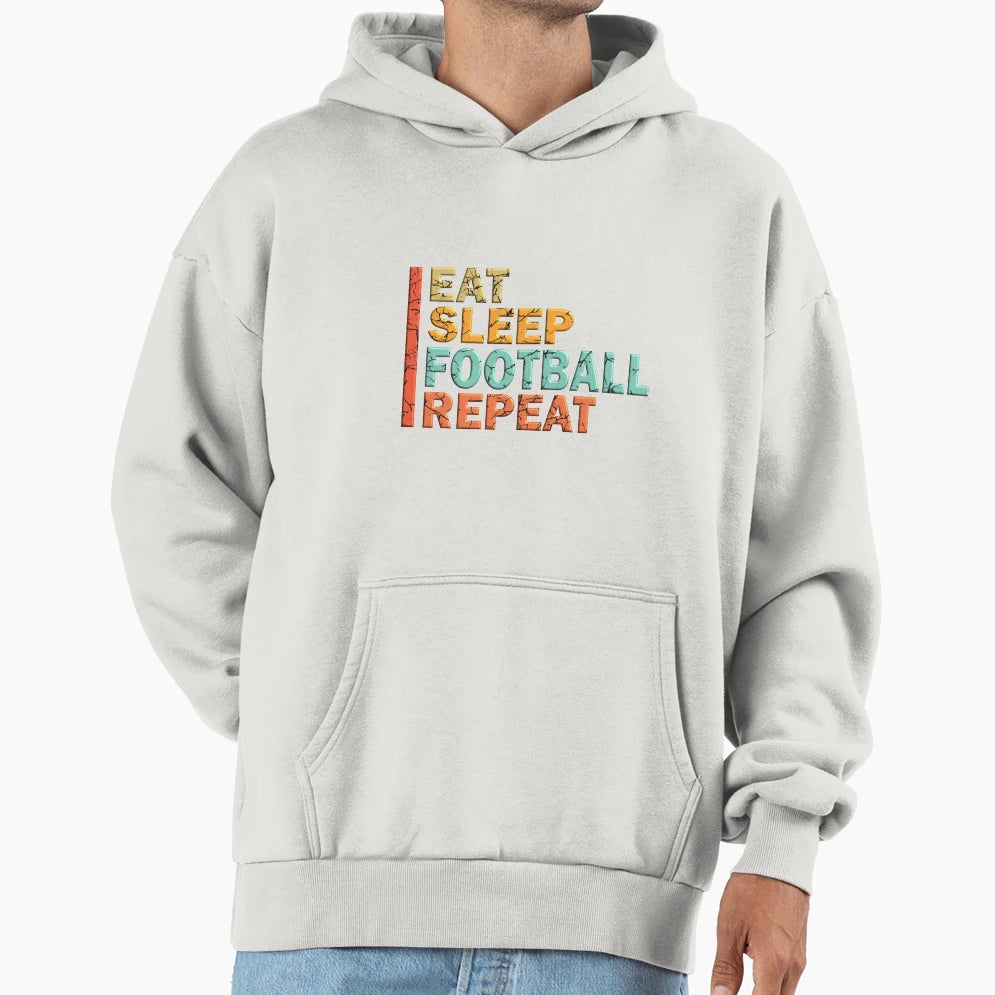 Eat Sleep Football Hoodie - Casual Everyday Wear for Adults - T-Shirt, Sweatshirt, Hoodie