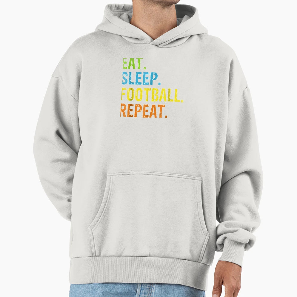 Eat Sleep Repeat Hoodie - Casual Everyday Wear Unisex - T-Shirt, Sweatshirt, Hoodie