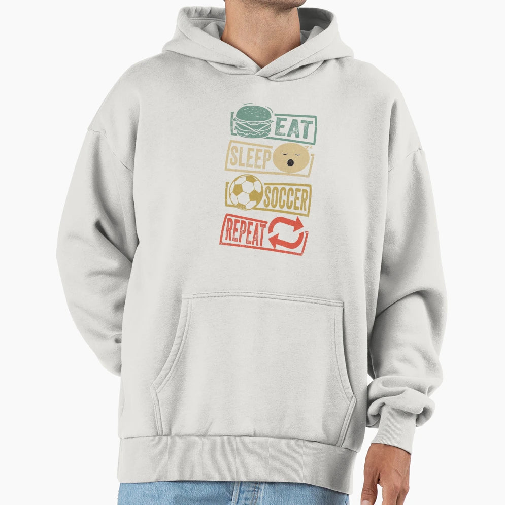 Eat Sleep Soccer Repeat Soccer Lover Hoodie - Streetwear Style for Adults - T-Shirt, Sweatshirt, Hoodie